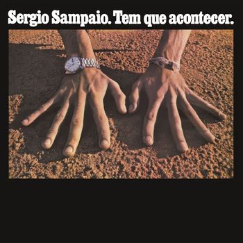 Sérgio Sampaio - Tem Que Acontecer