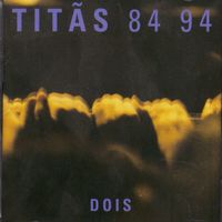 Titãs - 84 94 - Volume 2