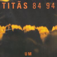 Titãs - 84 94 - Volume 1