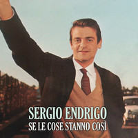 Sergio Endrigo - Se le cose stanno così