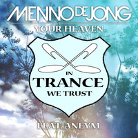 Menno de Jong featuring Aneym - Your Heaven