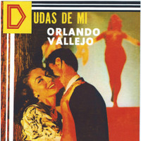 Orlando Vallejo - Dudas De Mi