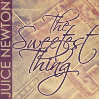 Juice Newton - The Sweetest Thing