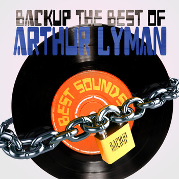 Arthur Lyman - Backup the Best of Arthur Lyman