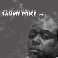 Sammy Price - We're Listening to Sammy Price, Vol. 2