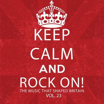 Various Artists - Keep Calm and Rock On! The Music That Shaped Britain, Vol. 23
