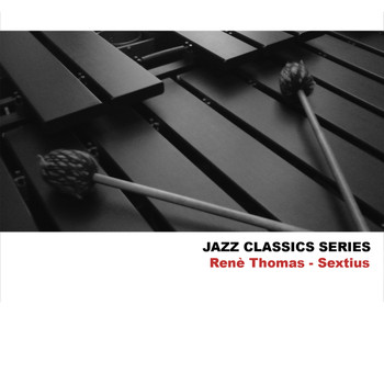 René Thomas - Jazz Classics Series: Sextius