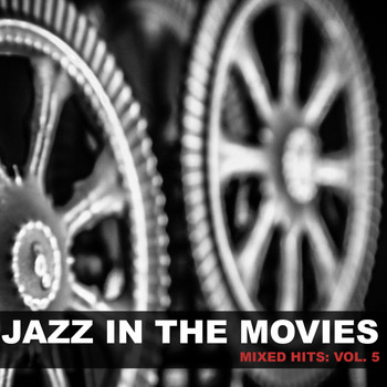 Various Artists - Jazz in the Movies: Mixed Hits, Vol. 5