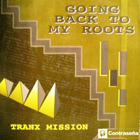 Tranx-Mission - Going Back to My Roots