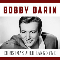Bobby Darin - Christmas Auld Lang Syne