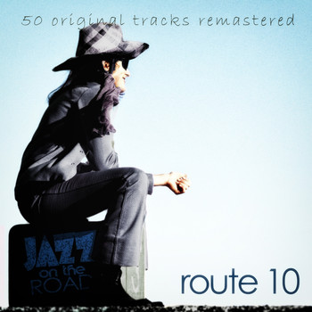 Various Artists - Jazz on the Road .Route 10 (50 Original Tracks Remastered)
