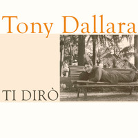 Tony Dallara - Ti dirò