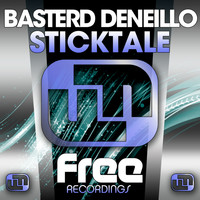 Basterd Deneillo - Sticktale