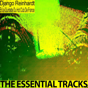 Django Reinhardt Et Le Quintette Du Hot Club De France - The Essential Tracks