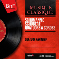 Quatuor Parrenin - Schumann & Schubert: Quatuors à cordes
