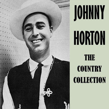 Johnny Horton - The Country Collection