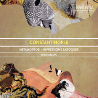 Constantinople - Metamorfosi - Baroque Impressions