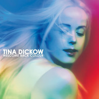 Tina Dickow - Welcome Back Colour