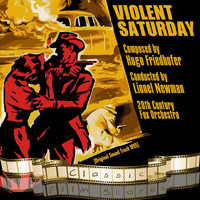 20th Century Fox Orchestra - Violent Saturday (Original Motion Picture Soundtrack)