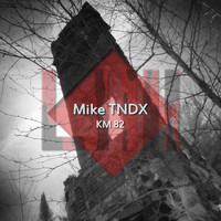 Mike TNDX - KM 82