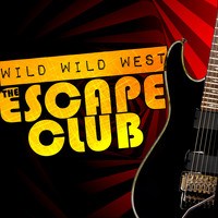 The Escape Club - Wild, Wild West - Single