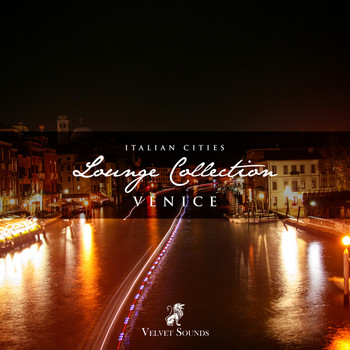 Various Artists - Italian Cities Lounge Collection Vol.1 - Venice