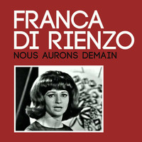 Franca Di Rienzo - Nous Aurons Demain