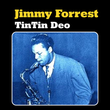 Jimmy Forrest - Tintin Deo