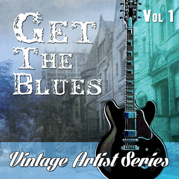 Various Artists - Get the Blues - Vintage Artist Series, Vol. 1