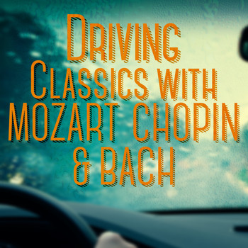 Gustav Mahler - Driving Classics with Mozart, Chopin & Bach