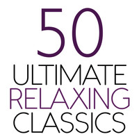 Various Artists - 50 Ultimate Relaxing Classics