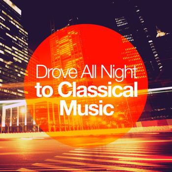 Giacomo Puccini - Drove All Night to Classical Music