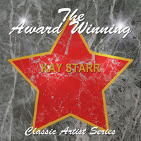 Kay Starr - The Award Winning Kay Starr