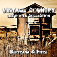 Bertrand & Pitre - Vintage Country - The Roots Collection
