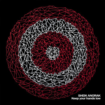 Sheik Anorak - Keep Your Hands Low