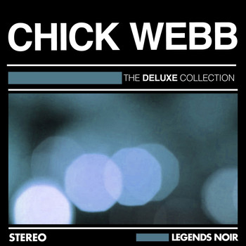 Chick Webb - The Deluxe Collection