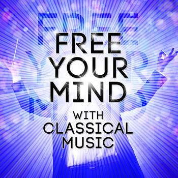 Giuseppe Verdi - Free Your Mind with Classical Music