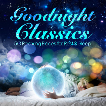 Franz Schubert - Goodnight Classics - 50 Relaxing Pieces for Rest & Sleep