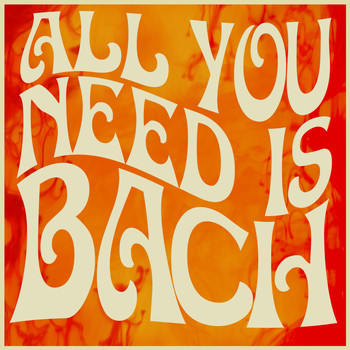 Various Artists - All You Need Is Bach