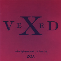 Zoa - Vexed (To His Righteous Soul)