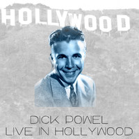 Dick Powell - Live in Hollywood