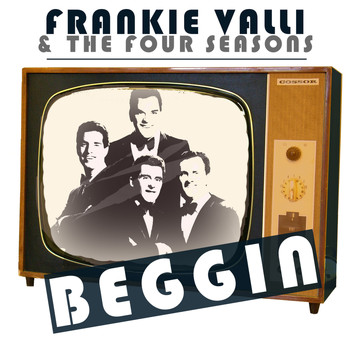Frankie Valli & The Four Seasons - Beggin
