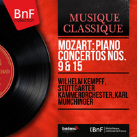 Wilhelm Kempff, Stuttgarter Kammerorchester, Karl Münchinger - Mozart: Piano Concertos Nos. 9 & 15