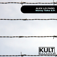 Alex Lo Faro - Kult Records Presents "Money Talks Ep"
