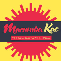 Mario Crespo Martinez - Macumba Kao