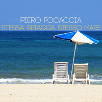 Piero Focaccia - Stessa spiagga stesso mare