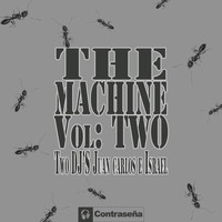 The Machine - Vol. Two, Two DJ Juan Carlos E Israel