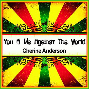 Cherine Anderson - You & Me Against the World (Ringtone)