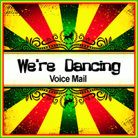 Voice Mail - We're Dancing (Ringtone)