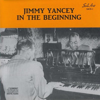 Jimmy Yancey - In the Beginning